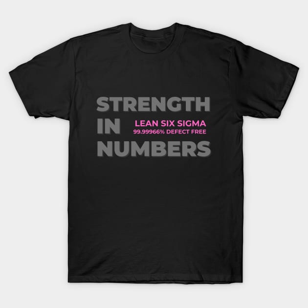 Strength in Numbers, Lean Six Sigma T-Shirt by Viz4Business